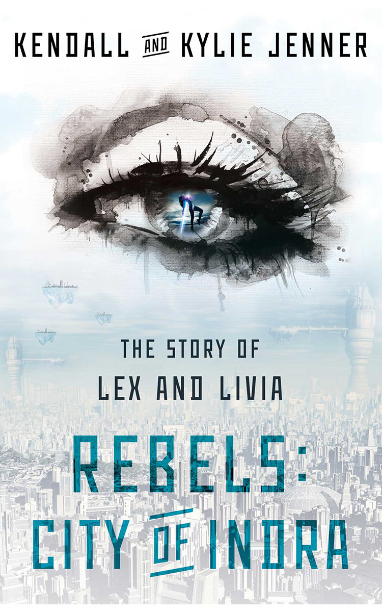 Rebels: City of Indra by Kendall and Kylie Jenner