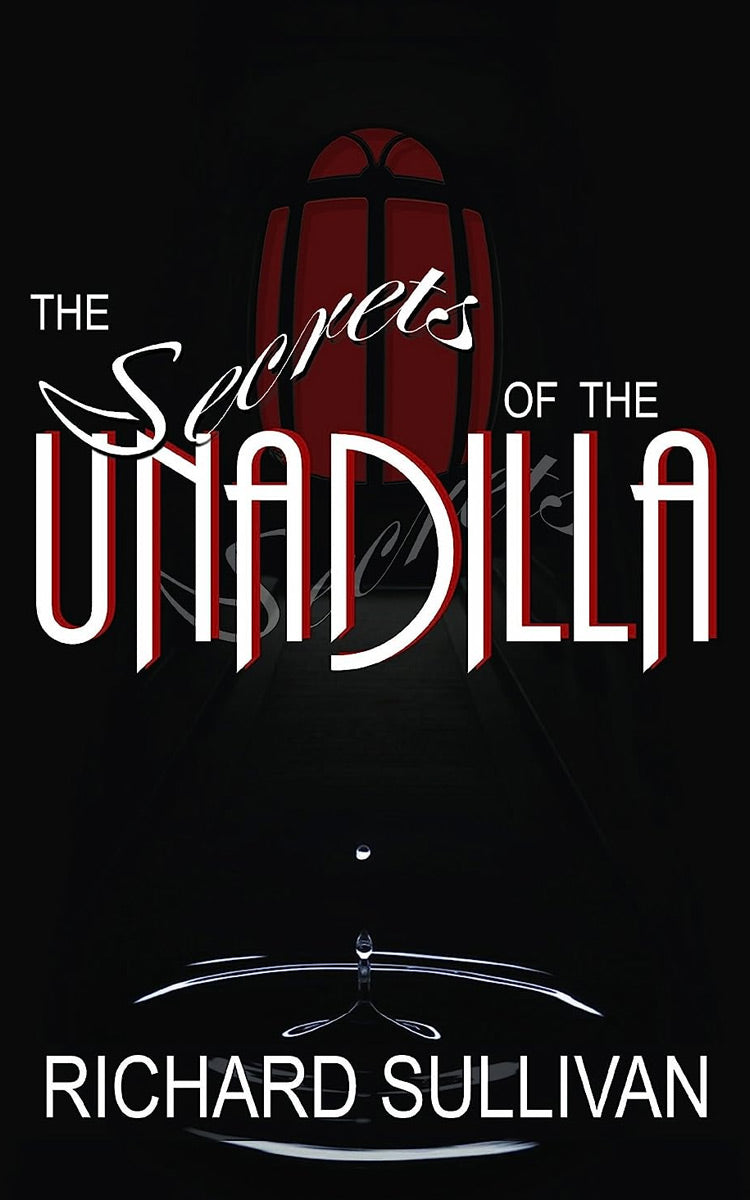 Secrets of the Unadilla by Richard Sullivan